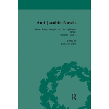 Anti-Jacobin Novels, Part I, Volume 4: Robert Bisset, Douglas- or, The Highlander (1800) Volumes I and II