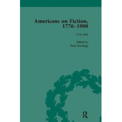 Americans on Fiction, 1776-1900 Volume 1