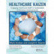 Healthcare Kaizen: Engaging Front-Line Staff in Sustainable Continuous Improvements