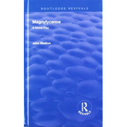 Magnyfycence: A Moral Play