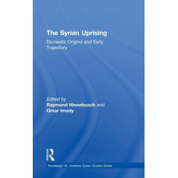 The Syrian Uprising: Domestic Origins and Early Trajectory