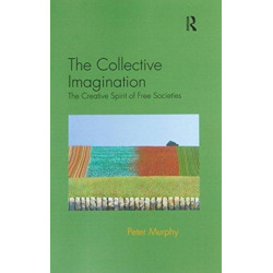 The Collective Imagination: The Creative Spirit of Free Societies