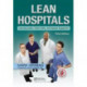 Lean Hospitals: Improving Quality, Patient Safety, and Employee Engagement, Third Edition