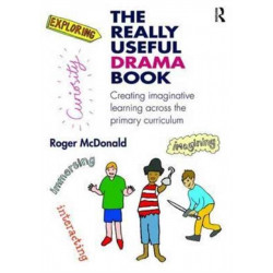 The Really Useful Drama Book: Using Picturebooks to Inspire Imaginative Learning