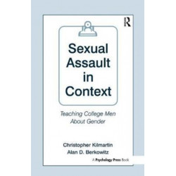 Sexual Assault in Context: Teaching College Men About Gender