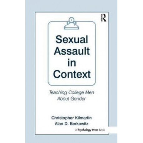 Sexual Assault in Context: Teaching College Men About Gender