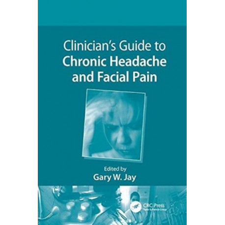 Clinician's Guide to Chronic Headache and Facial Pain