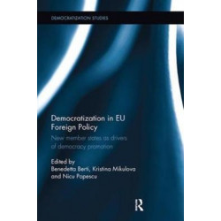 Democratization in EU Foreign Policy: New member states as drivers of democracy promotion