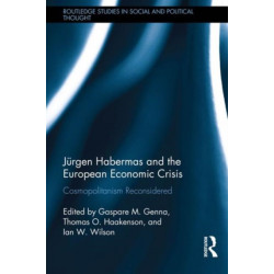 Jurgen Habermas and the European Economic Crisis: Cosmopolitanism Reconsidered