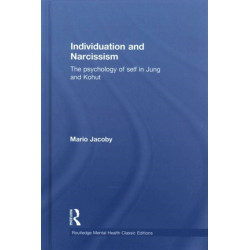 Individuation and Narcissism: The psychology of self in Jung and Kohut