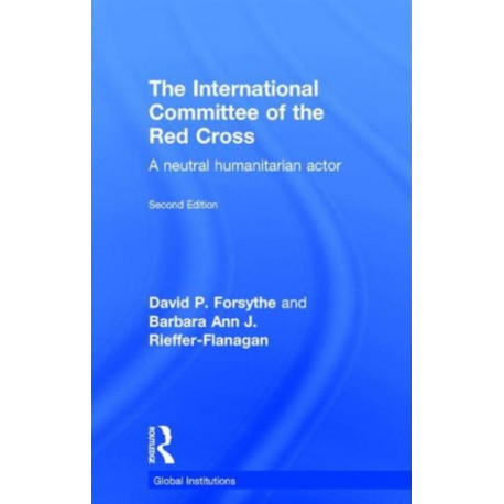 The International Committee of the Red Cross: A Neutral Humanitarian Actor