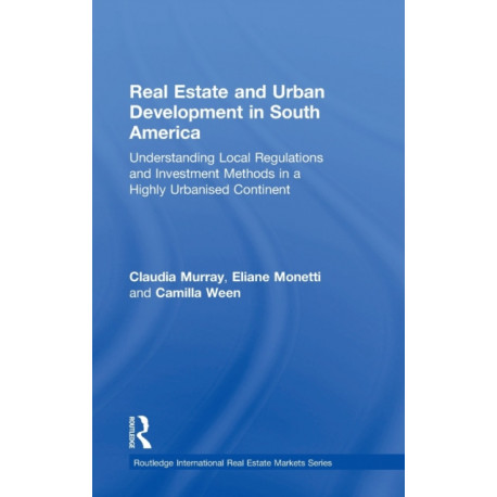 Real Estate and Urban Development in South America: Understanding Local Regulations and Investment Methods in a Highly Urbanised Continent