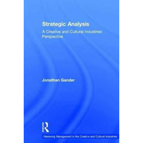 Strategic Analysis: A Creative and Cultural Industries Perspective