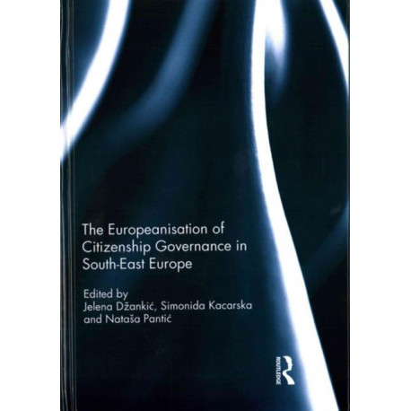 The Europeanisation of Citizenship Governance in South-East Europe