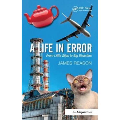 A Life in Error: From Little Slips to Big Disasters