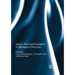 Space, Time and Evaluation in Ideological Discourse