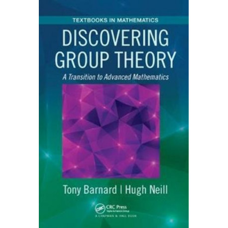 Discovering Group Theory: A Transition to Advanced Mathematics
