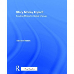Story Money Impact: Funding Media for Social Change