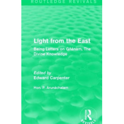 Light from the East: Being Letters on Gnanam, The Divine Knowledge