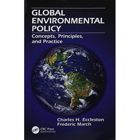 Global Environmental Policy: Concepts, Principles, and Practice