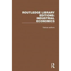 Routledge Library Editions: Industrial Economics