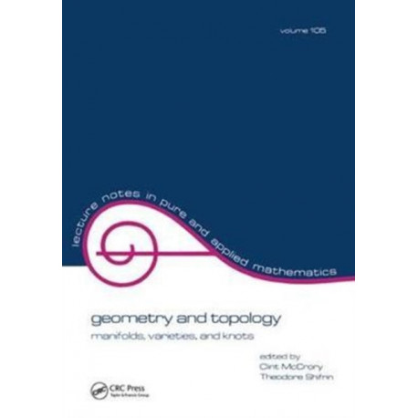 Geometry and Topology: Manifolds: Varieties, and Knots