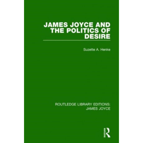 James Joyce and the Politics of Desire
