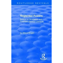 Routledge Revivals: Neglected Powers (1971): Essays on Nineteenth and Twentieth Century Literature