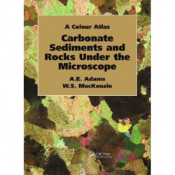 Carbonate Sediments and Rocks Under the Microscope: A Colour Atlas