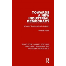 Towards a New Industrial Democracy: Workers' Participation in Industry