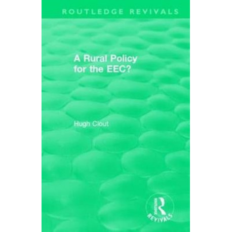 A Routledge Revivals: A Rural Policy for the EEC (1984)