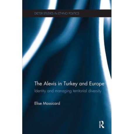 The Alevis in Turkey and Europe: Identity and Managing Territorial Diversity