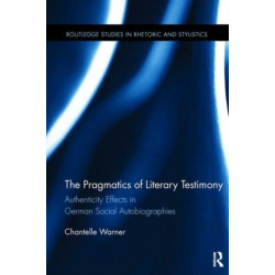 The Pragmatics of Literary Testimony: Authenticity Effects in German Social Autobiographies