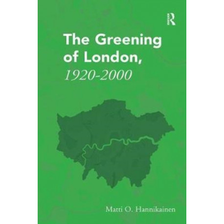 The Greening of London, 1920–2000