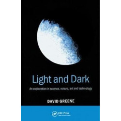 Light and Dark: An exploration in science, nature, art and technology