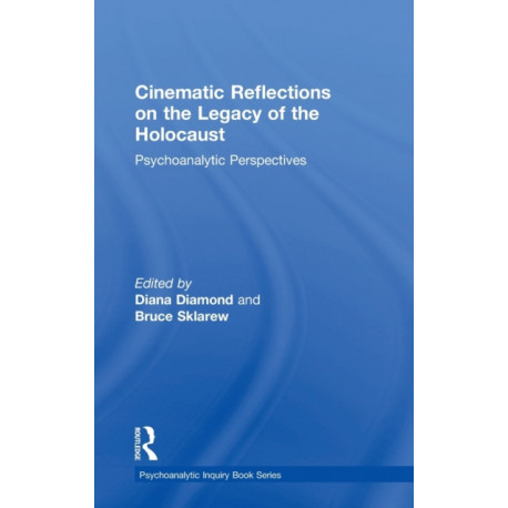 Cinematic Reflections on The Legacy of the Holocaust: Psychoanalytic Perspectives
