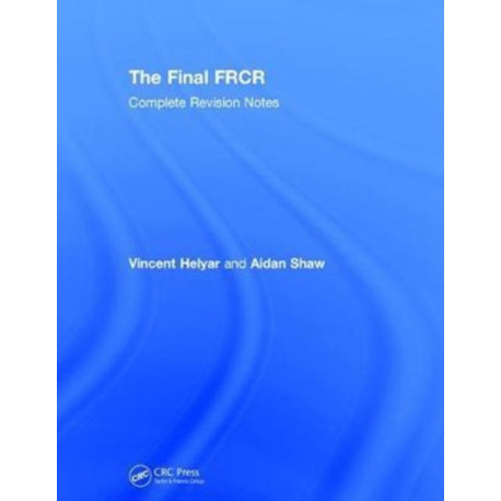 The Final FRCR: Complete Revision Notes