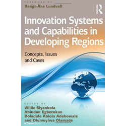 Innovation Systems and Capabilities in Developing Regions: Concepts, Issues and Cases