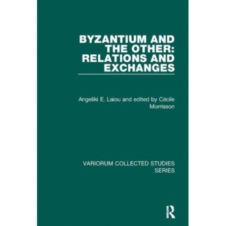 Byzantium and the Other: Relations and Exchanges
