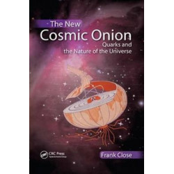The New Cosmic Onion: Quarks and the Nature of the Universe