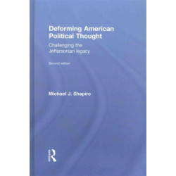Deforming American Political Thought: Challenging the Jeffersonian Legacy