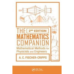 The Mathematics Companion: Mathematical Methods for Physicists and Engineers, 2nd Edition