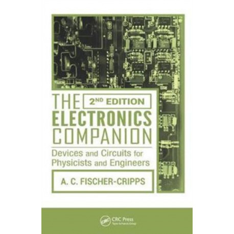 The Electronics Companion: Devices and Circuits for Physicists and Engineers, 2nd Edition