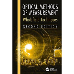 Optical Methods of Measurement: Wholefield Techniques, Second Edition