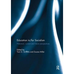 Education in/for Socialism: Historical, Current and Future Perspectives