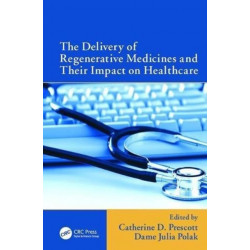 The Delivery of Regenerative Medicines and Their Impact on Healthcare