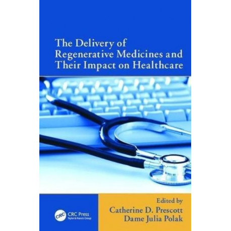 The Delivery of Regenerative Medicines and Their Impact on Healthcare