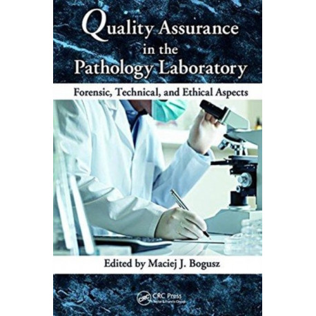 Quality Assurance in the Pathology Laboratory: Forensic, Technical, and Ethical Aspects