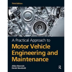 A Practical Approach to Motor Vehicle Engineering and Maintenance