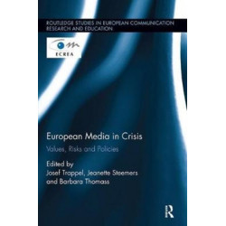 European Media in Crisis: Values, Risks and Policies